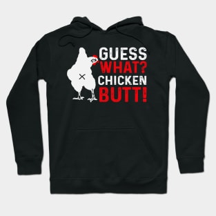 Guess What? Chicken Butt! Hoodie